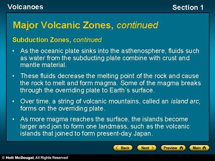 Volcanoes Section 1 Major Volcanic Zones, continued Subduction Zones, continued • As the oceanic