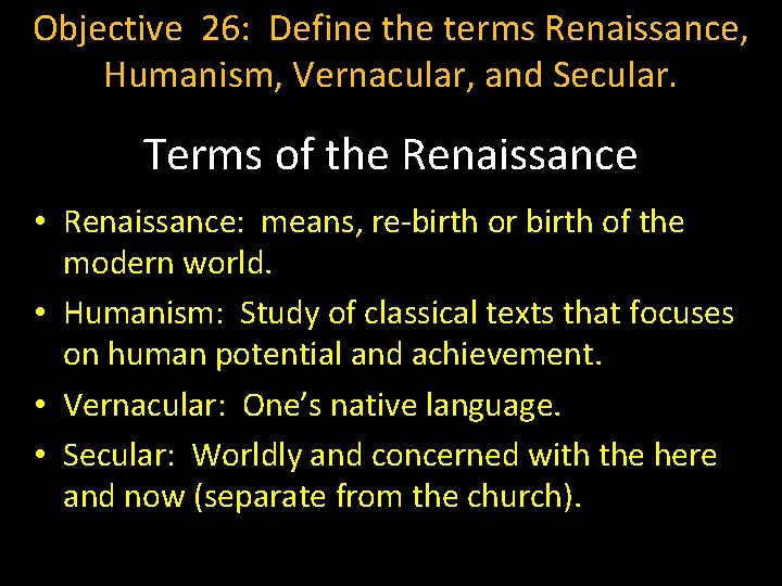 Objective 25 Describe the reason the Renaissance began
