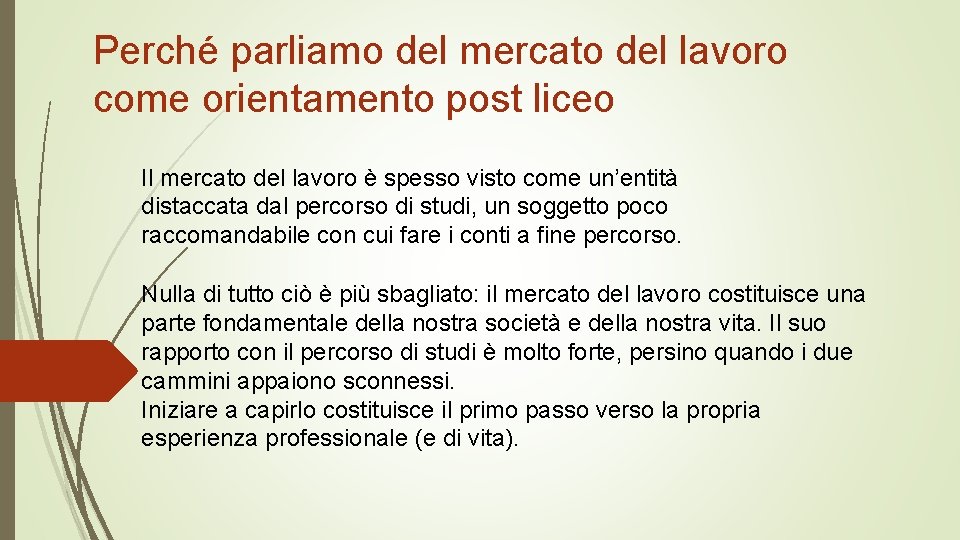 Perché parliamo del mercato del lavoro come orientamento post liceo Il mercato del lavoro