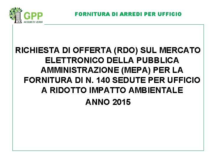 FORNITURA DI ARREDI PER UFFICIO RICHIESTA DI OFFERTA (RDO) SUL MERCATO ELETTRONICO DELLA PUBBLICA