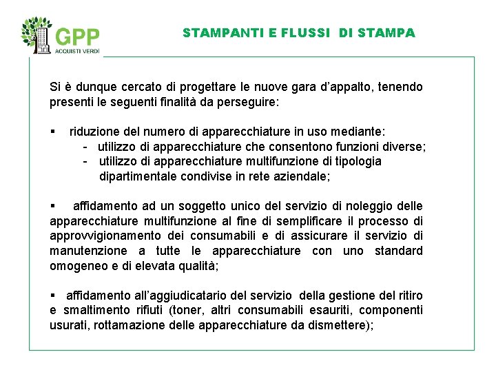 STAMPANTI E FLUSSI DI STAMPA Si è dunque cercato di progettare le nuove gara