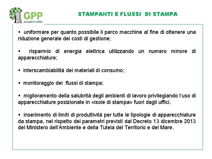 STAMPANTI E FLUSSI DI STAMPA § uniformare per quanto possibile il parco macchine al