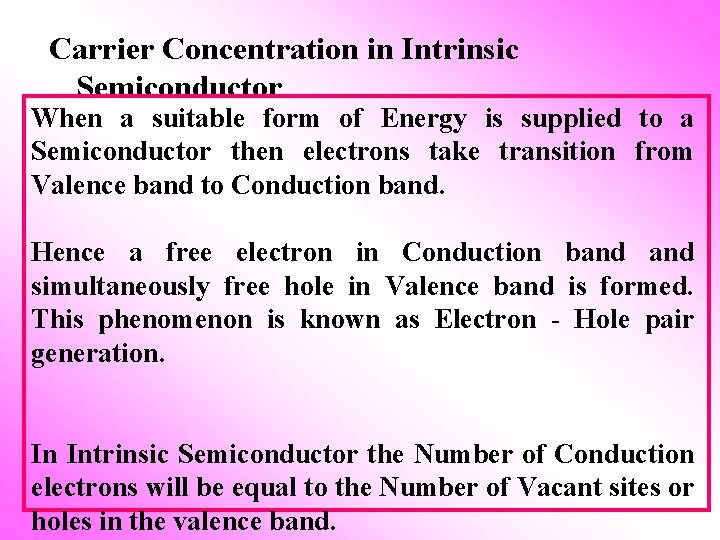 Carrier Concentration in Intrinsic Semiconductor When a suitable form of Energy is supplied to