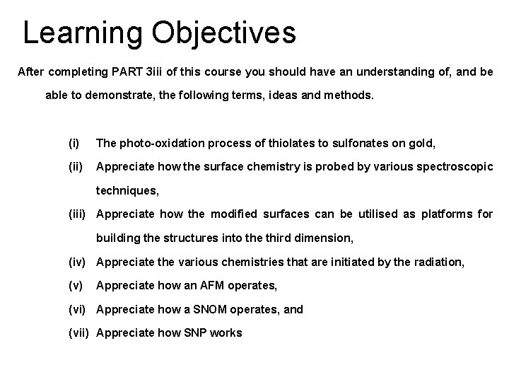 Learning Objectives After completing PART 3 iii of this course you should have an