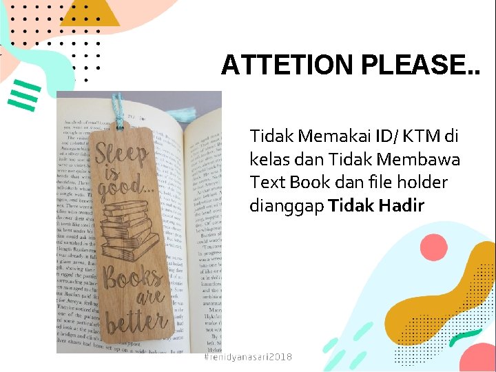 ATTETION PLEASE. . Tidak Memakai ID/ KTM di kelas dan Tidak Membawa Text Book