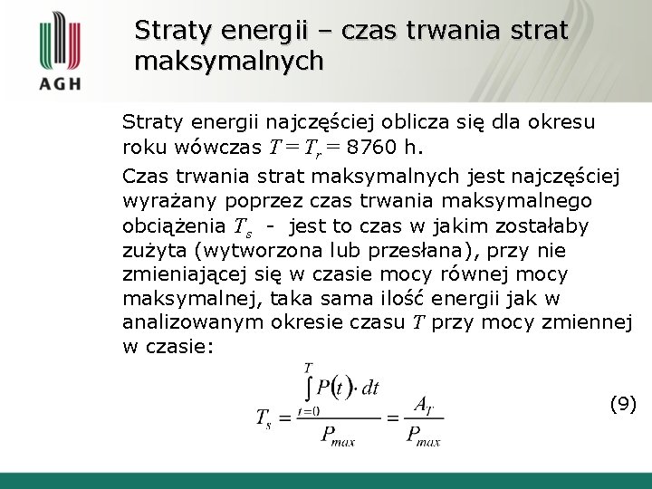 Straty energii – czas trwania strat maksymalnych Straty energii najczęściej oblicza się dla okresu