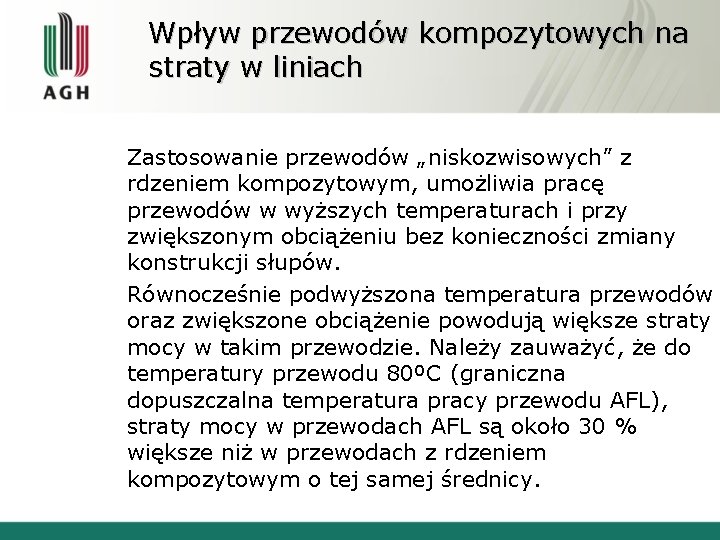 Wpływ przewodów kompozytowych na straty w liniach Zastosowanie przewodów „niskozwisowych” z rdzeniem kompozytowym, umożliwia