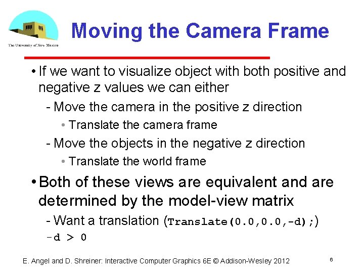 Moving the Camera Frame • If we want to visualize object with both positive