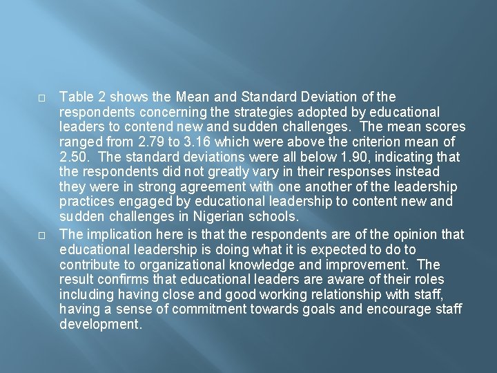 � � Table 2 shows the Mean and Standard Deviation of the respondents concerning � � Table 2 shows the Mean and Standard Deviation of the respondents concerning