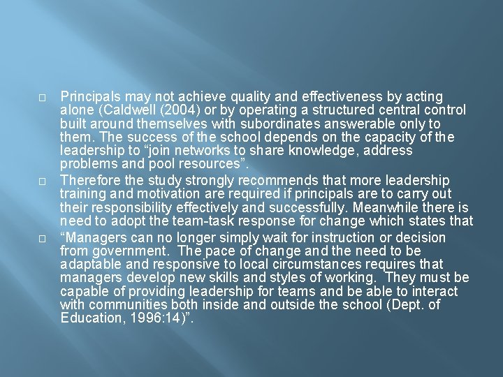 � � � Principals may not achieve quality and effectiveness by acting alone (Caldwell � � � Principals may not achieve quality and effectiveness by acting alone (Caldwell