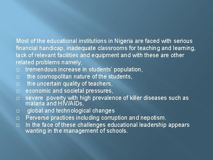 Most of the educational institutions in Nigeria are faced with serious financial handicap, inadequate Most of the educational institutions in Nigeria are faced with serious financial handicap, inadequate