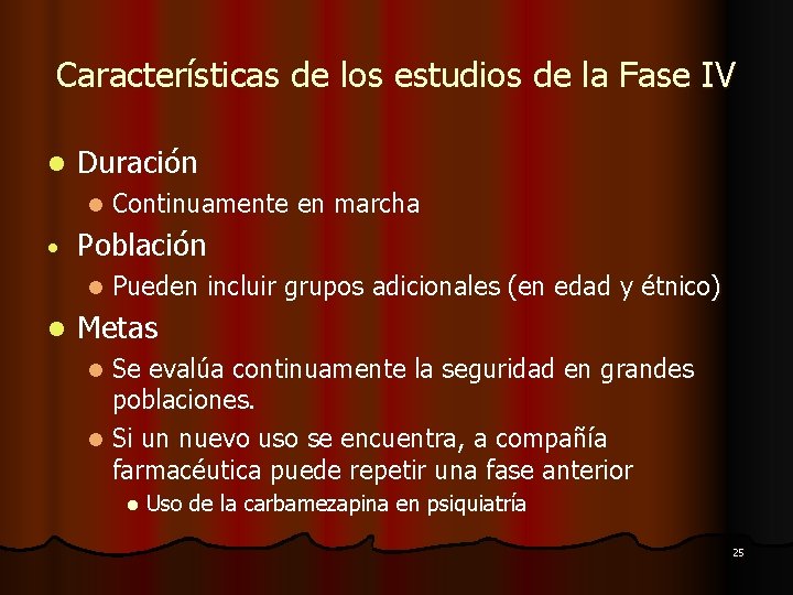 Características de los estudios de la Fase IV l Duración l • Población l