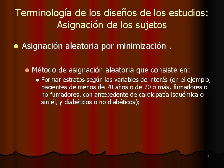 Terminología de los diseños de los estudios: Asignación de los sujetos l Asignación aleatoria