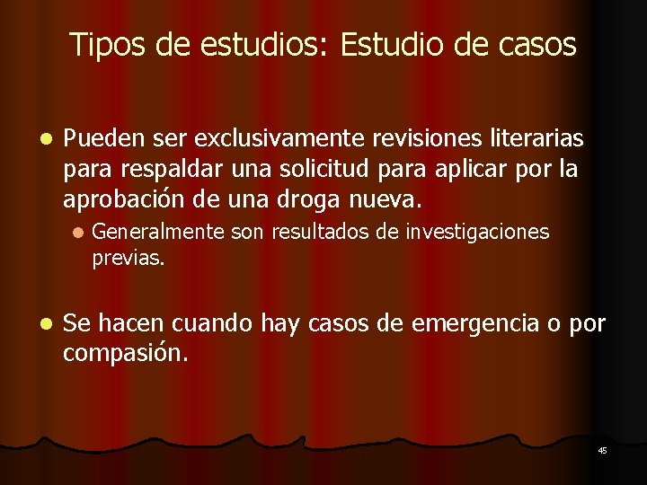 Tipos de estudios: Estudio de casos l Pueden ser exclusivamente revisiones literarias para respaldar