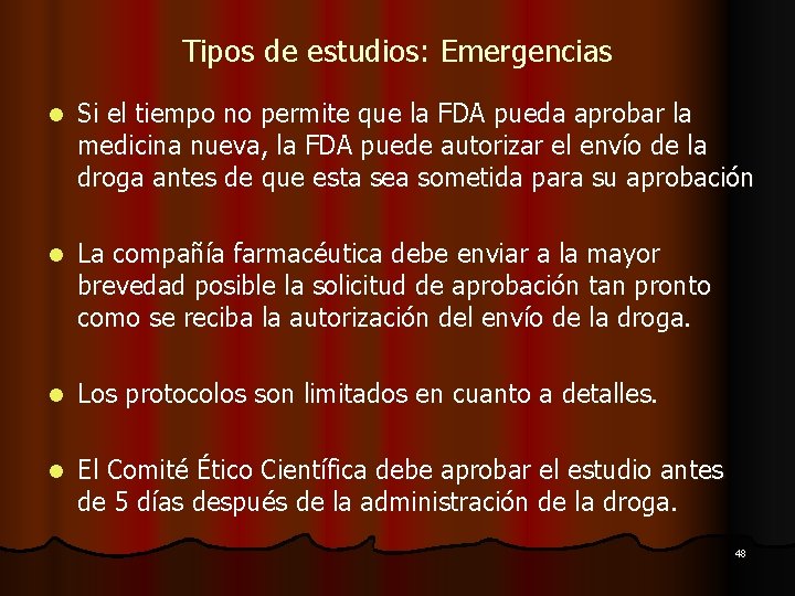 Tipos de estudios: Emergencias l Si el tiempo no permite que la FDA pueda