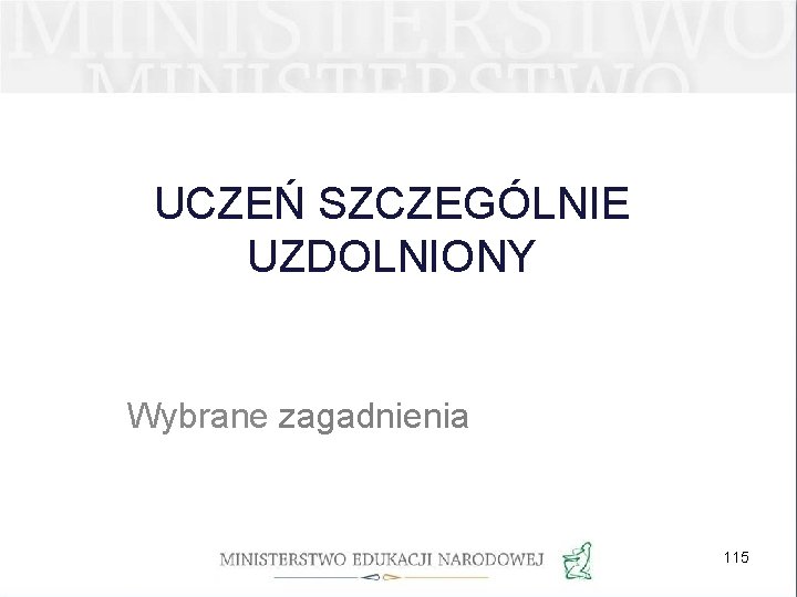 UCZEŃ SZCZEGÓLNIE UZDOLNIONY Wybrane zagadnienia 115 