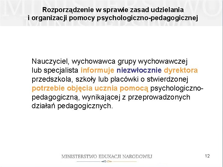 Rozporządzenie w sprawie zasad udzielania i organizacji pomocy psychologiczno-pedagogicznej Nauczyciel, wychowawca grupy wychowawczej lub