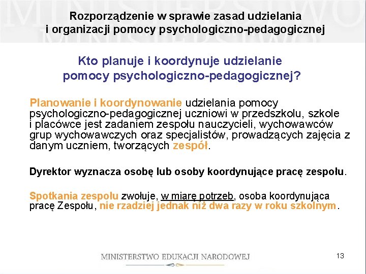 Rozporządzenie w sprawie zasad udzielania i organizacji pomocy psychologiczno-pedagogicznej Kto planuje i koordynuje udzielanie