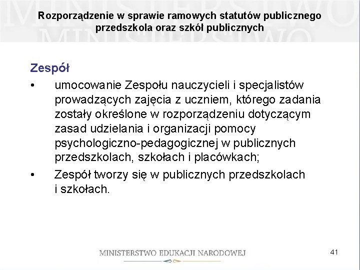 Rozporządzenie w sprawie ramowych statutów publicznego przedszkola oraz szkół publicznych Zespół • umocowanie Zespołu