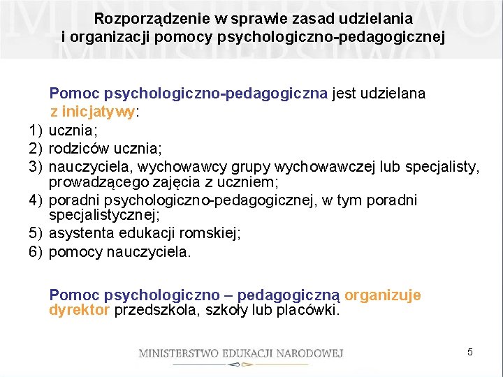 Rozporządzenie w sprawie zasad udzielania i organizacji pomocy psychologiczno-pedagogicznej 1) 2) 3) 4) 5)