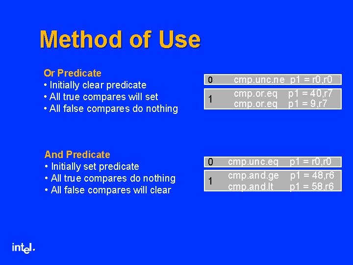 Method of Use Or Predicate • Initially clear predicate • All true compares will