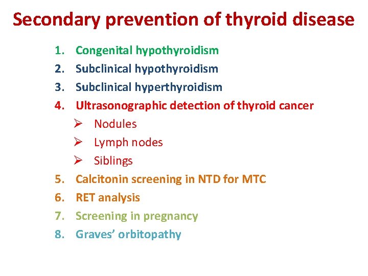 Secondary prevention of thyroid disease 1. 2. 3. 4. 5. 6. 7. 8. Congenital