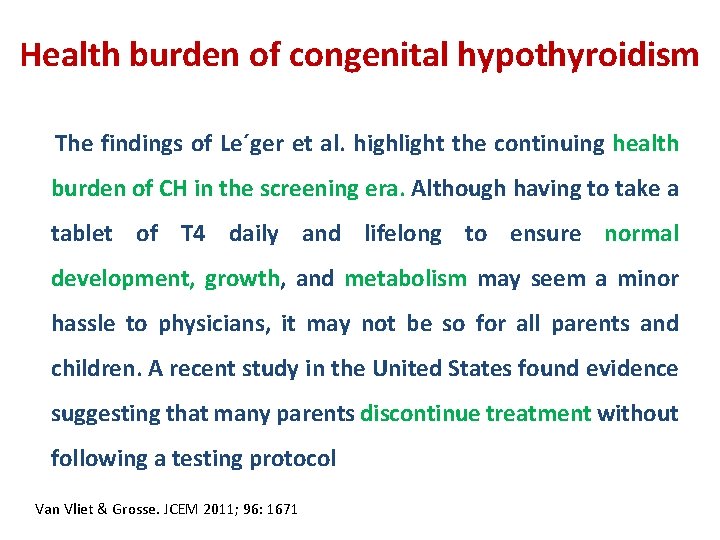 Health burden of congenital hypothyroidism The findings of Le´ger et al. highlight the continuing
