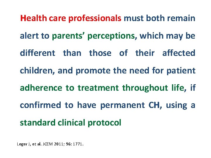 Health care professionals must both remain alert to parents’ perceptions, which may be different