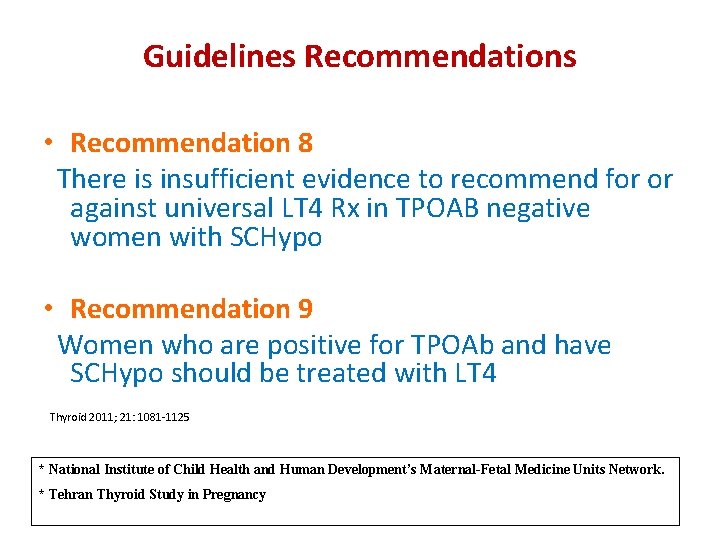 Guidelines Recommendations • Recommendation 8 There is insufficient evidence to recommend for or against