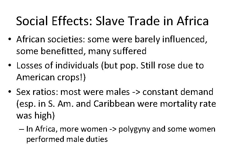 Social Effects: Slave Trade in Africa • African societies: some were barely influenced, some