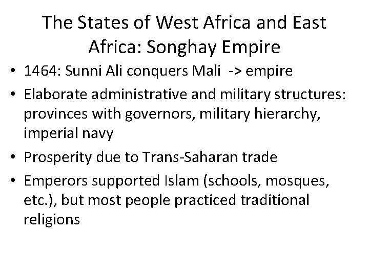 The States of West Africa and East Africa: Songhay Empire • 1464: Sunni Ali