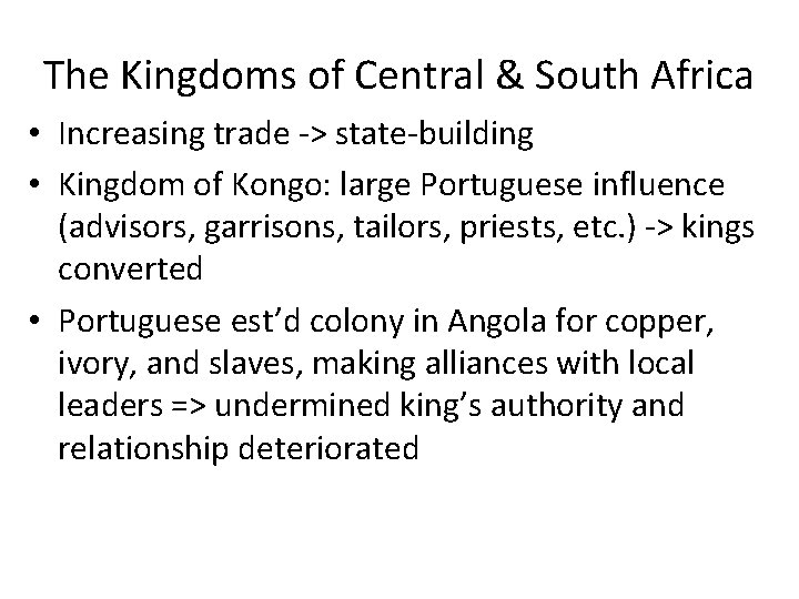The Kingdoms of Central & South Africa • Increasing trade -> state-building • Kingdom