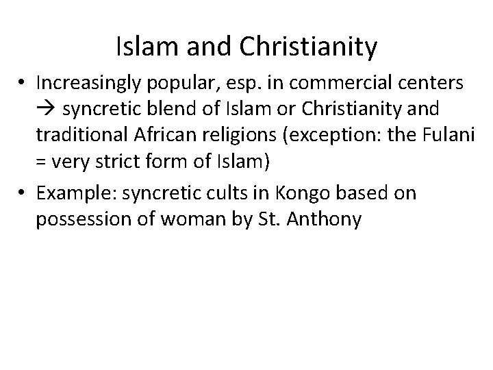 Islam and Christianity • Increasingly popular, esp. in commercial centers syncretic blend of Islam