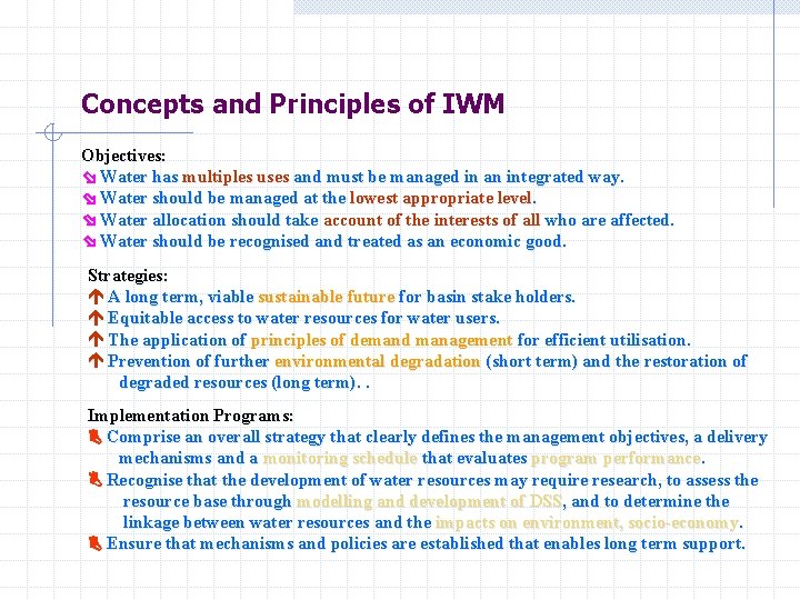 Concepts and Principles of IWM Objectives: Water has multiples uses and must be managed