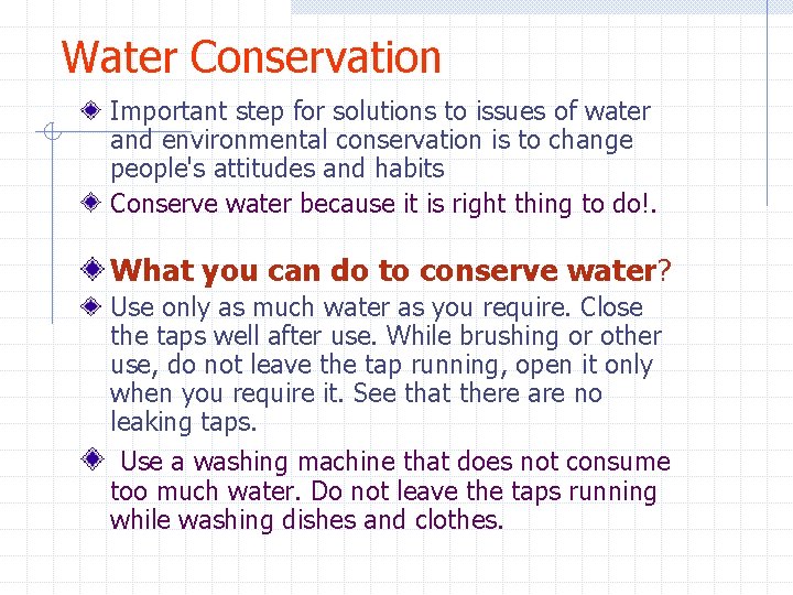 Water Conservation Important step for solutions to issues of water and environmental conservation is