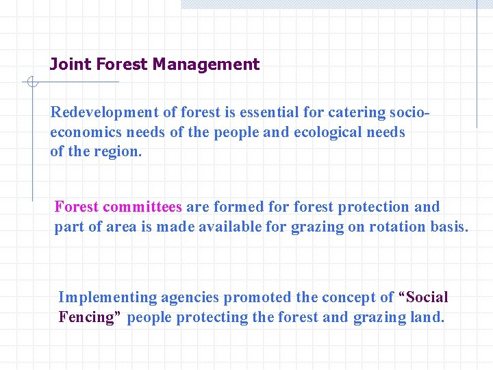 Joint Forest Management Redevelopment of forest is essential for catering socioeconomics needs of the