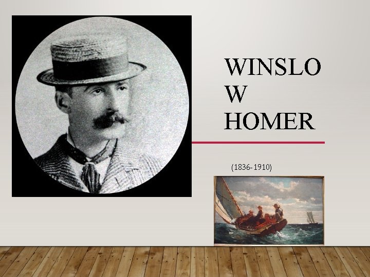 WINSLO W HOMER (1836 -1910) 