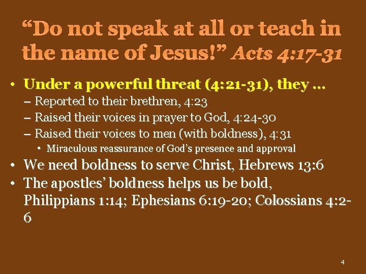 “Do not speak at all or teach in the name of Jesus!” Acts 4: