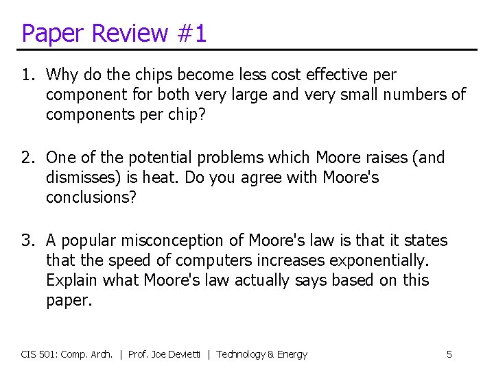 Paper Review #1 1. Why do the chips become less cost effective per component
