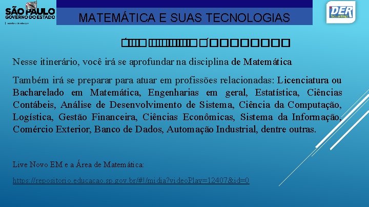 MATEMÁTICA E SUAS TECNOLOGIAS �� ������ ���� Nesse itinerário, você irá se aprofundar na