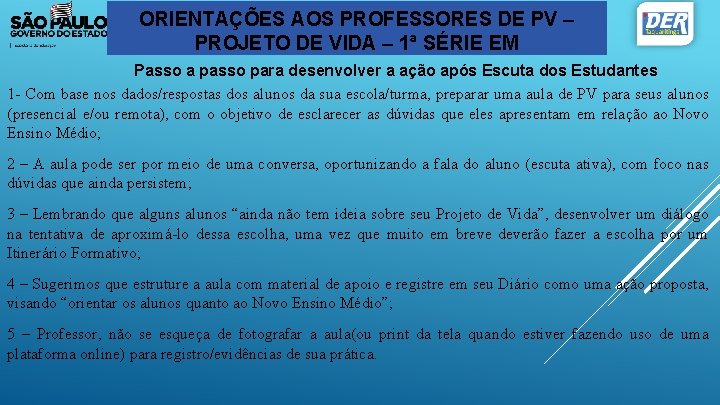 ORIENTAÇÕES AOS PROFESSORES DE PV – PROJETO DE VIDA – 1ª SÉRIE EM Passo