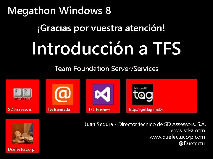 Megathon Windows 8 ¡Gracias por vuestra atención! Introducción a TFS Team Foundation Server/Services SD