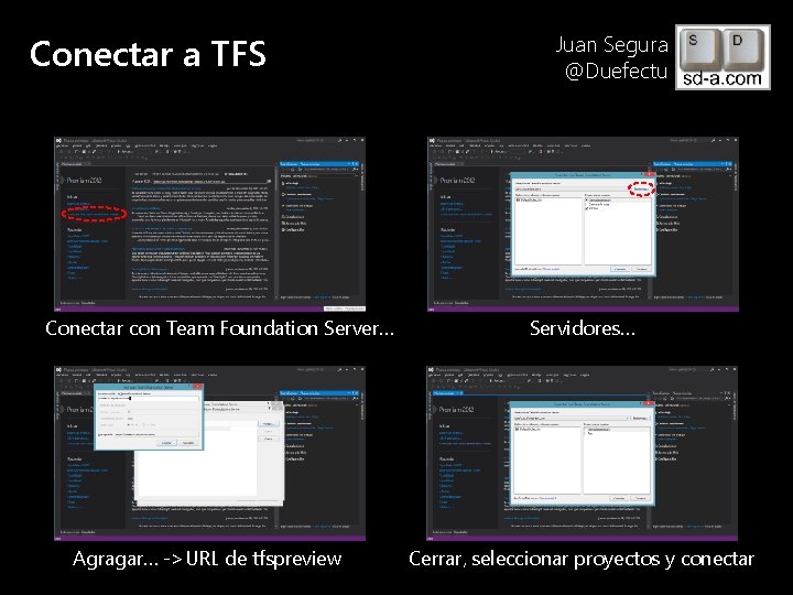 Conectar a TFS Conectar con Team Foundation Server… Agragar… ->URL de tfspreview User Name