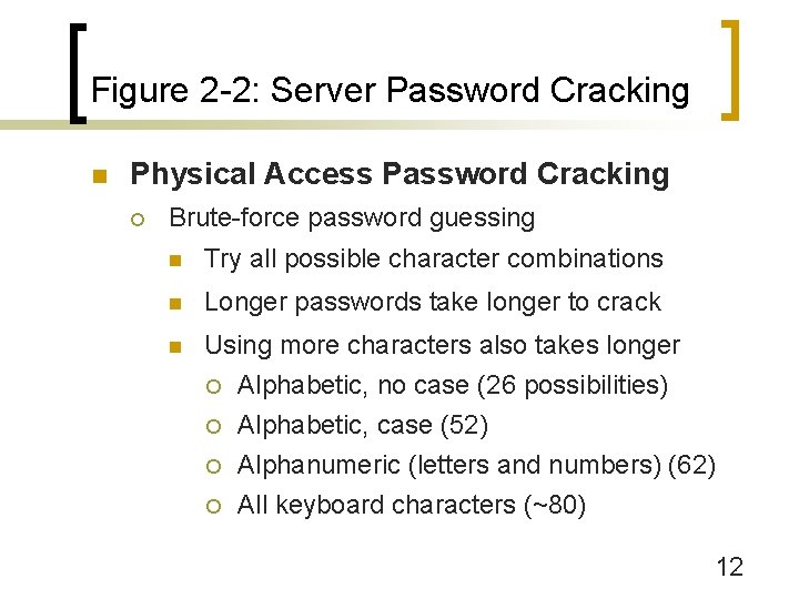 Figure 2 -2: Server Password Cracking n Physical Access Password Cracking ¡ Brute-force password