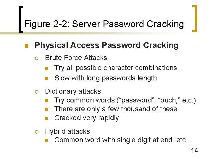 Figure 2 -2: Server Password Cracking n Physical Access Password Cracking ¡ Brute Force