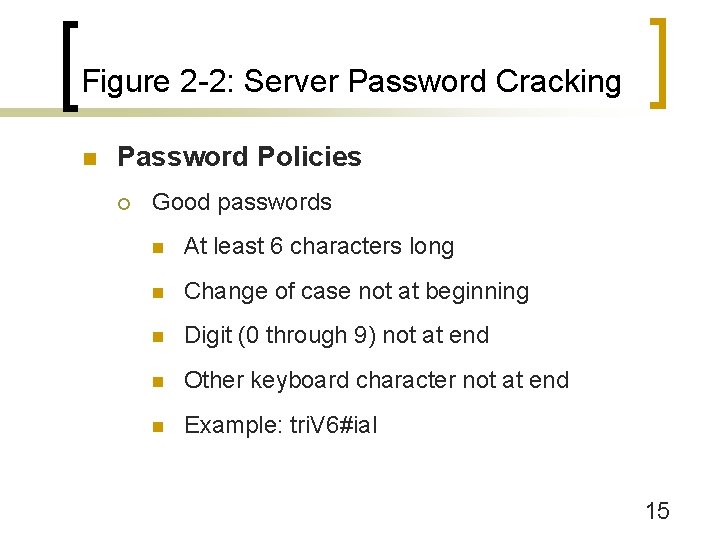 Figure 2 -2: Server Password Cracking n Password Policies ¡ Good passwords n At