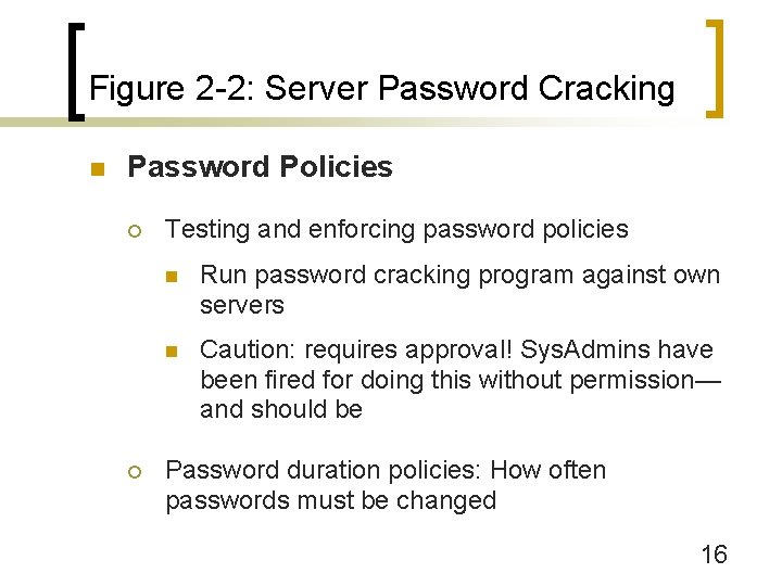 Figure 2 -2: Server Password Cracking n Password Policies ¡ ¡ Testing and enforcing