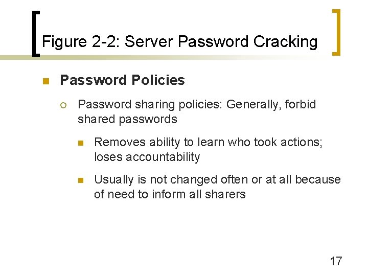 Figure 2 -2: Server Password Cracking n Password Policies ¡ Password sharing policies: Generally,