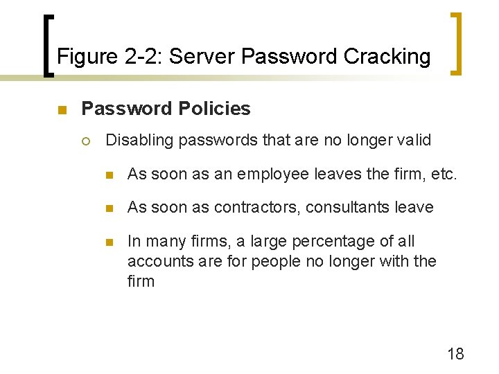 Figure 2 -2: Server Password Cracking n Password Policies ¡ Disabling passwords that are