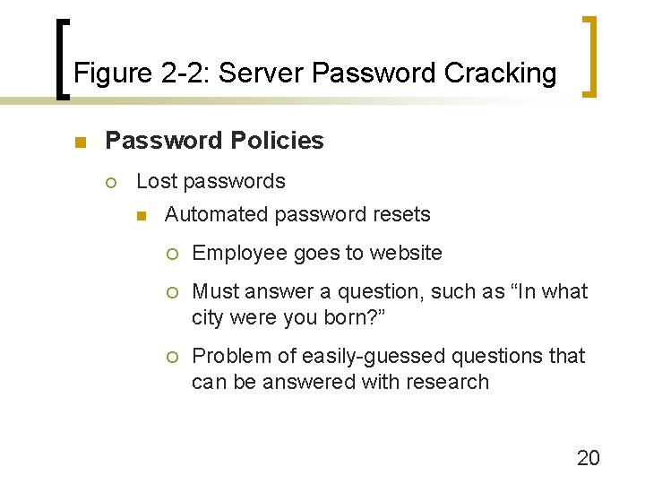 Figure 2 -2: Server Password Cracking n Password Policies ¡ Lost passwords n Automated